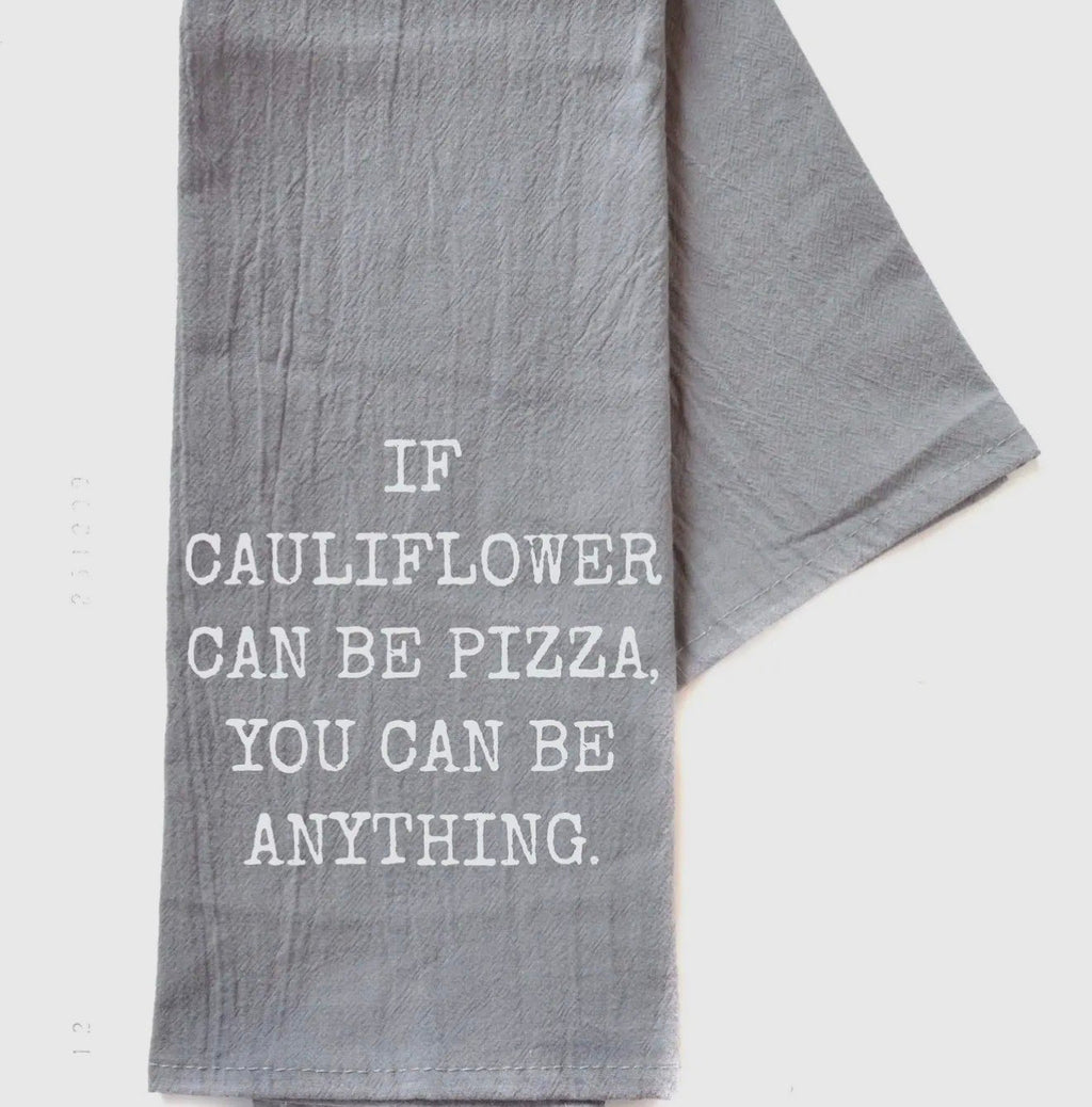Cauliflower Can Be Pizza Tea Towel